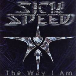 Sickspeed : The Way I Am